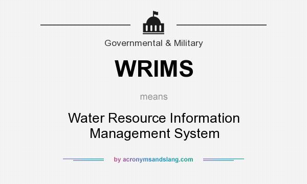 What does WRIMS mean? It stands for Water Resource Information Management System