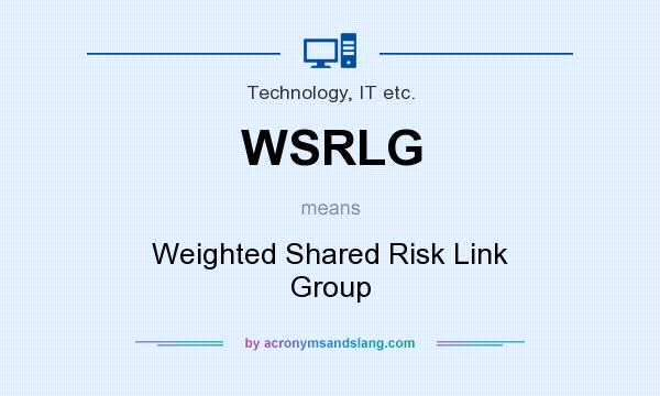 What does WSRLG mean? It stands for Weighted Shared Risk Link Group