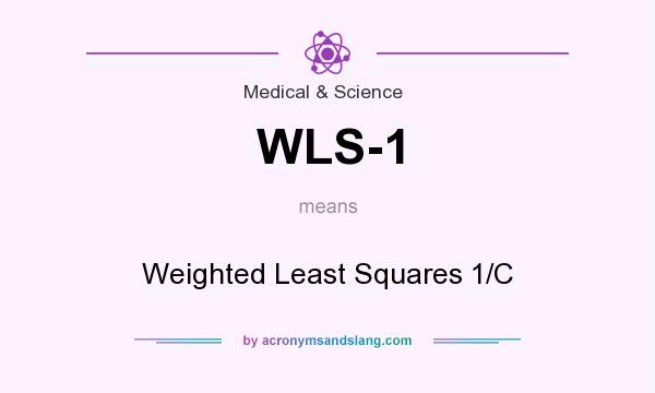 What does WLS-1 mean? It stands for Weighted Least Squares 1/C