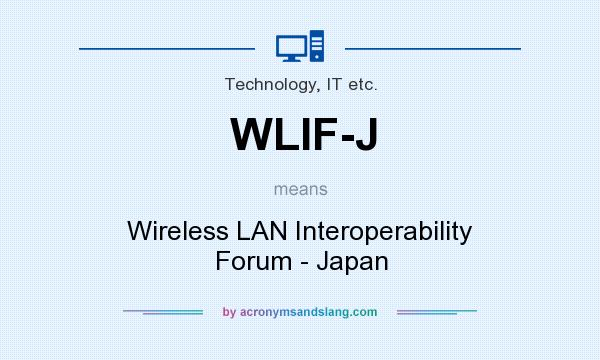 What does WLIF-J mean? It stands for Wireless LAN Interoperability Forum - Japan