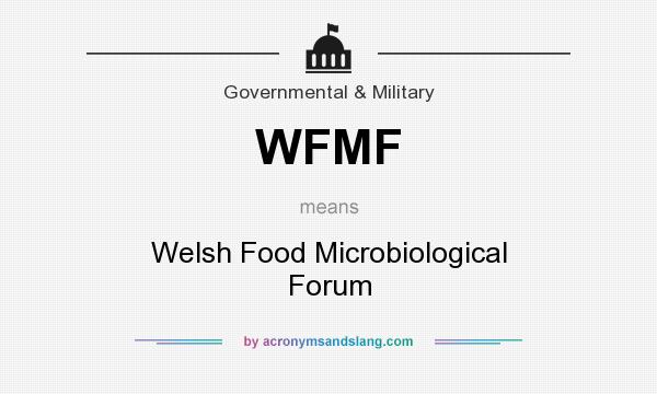What does WFMF mean? It stands for Welsh Food Microbiological Forum