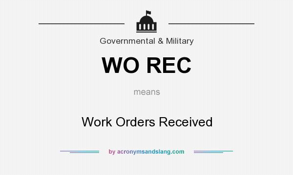 What does WO REC mean? It stands for Work Orders Received