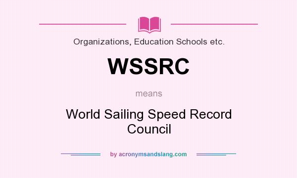What does WSSRC mean? It stands for World Sailing Speed Record Council