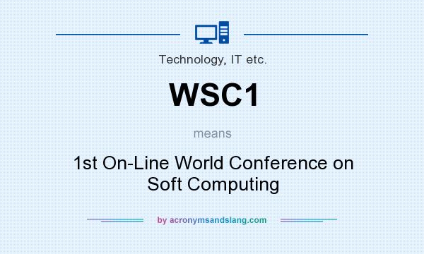 What does WSC1 mean? It stands for 1st On-Line World Conference on Soft Computing
