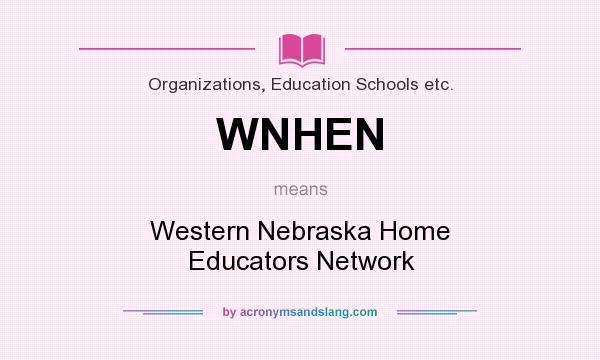 What does WNHEN mean? It stands for Western Nebraska Home Educators Network