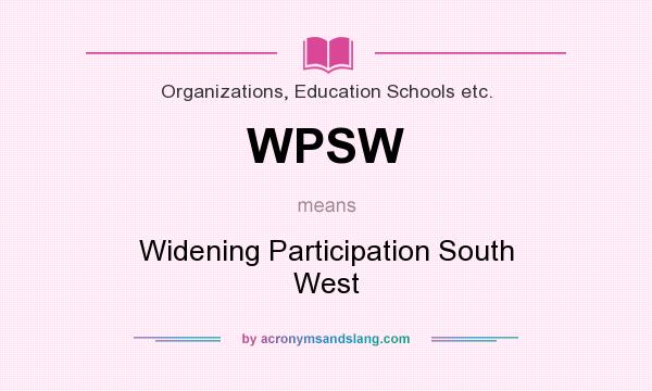 What does WPSW mean? It stands for Widening Participation South West