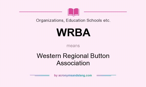 What does WRBA mean? It stands for Western Regional Button Association