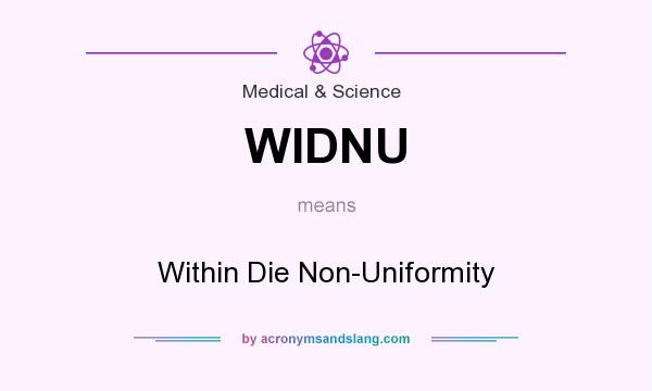What does WIDNU mean? It stands for Within Die Non-Uniformity