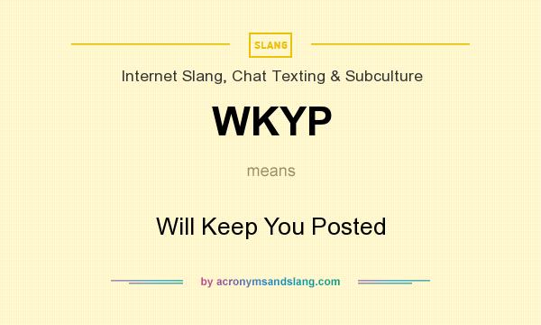 Posted you meaning keep will Idiom: Keep