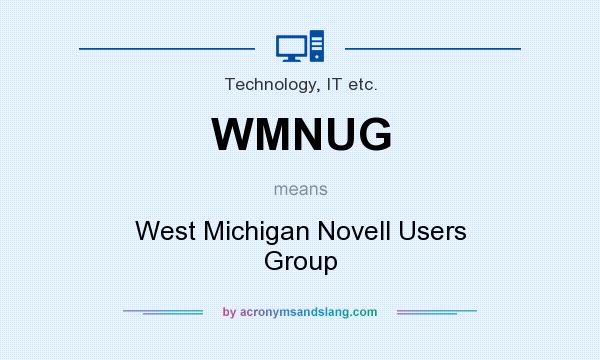 What does WMNUG mean? It stands for West Michigan Novell Users Group