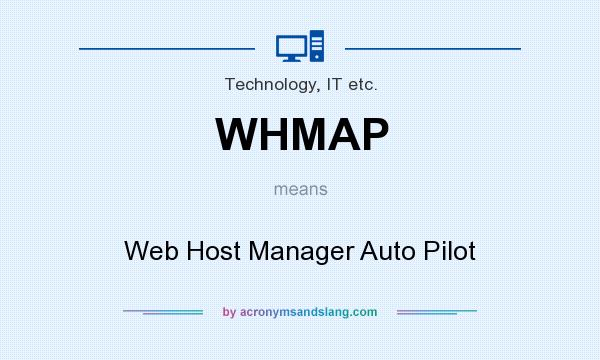 What does WHMAP mean? It stands for Web Host Manager Auto Pilot