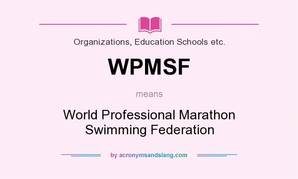 What does WPMSF mean? It stands for World Professional Marathon Swimming Federation