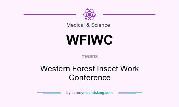 What does WFIWC mean? It stands for Western Forest Insect Work Conference