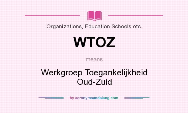 What does WTOZ mean? It stands for Werkgroep Toegankelijkheid Oud-Zuid