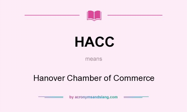 What does HACC mean? It stands for Hanover Chamber of Commerce