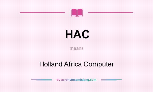 What does HAC mean? It stands for Holland Africa Computer