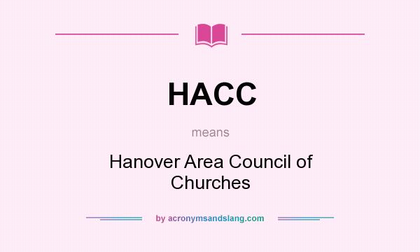What does HACC mean? It stands for Hanover Area Council of Churches