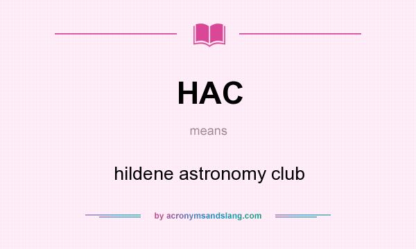 What does HAC mean? It stands for hildene astronomy club