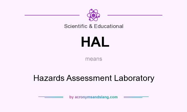 What does HAL mean? It stands for Hazards Assessment Laboratory