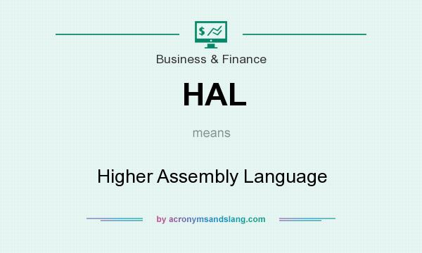 What does HAL mean? It stands for Higher Assembly Language