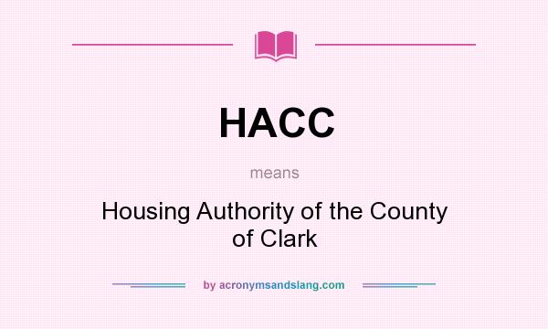 What does HACC mean? It stands for Housing Authority of the County of Clark