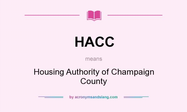 What does HACC mean? It stands for Housing Authority of Champaign County