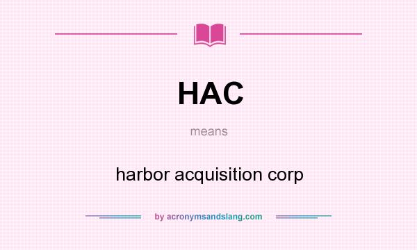 What does HAC mean? It stands for harbor acquisition corp