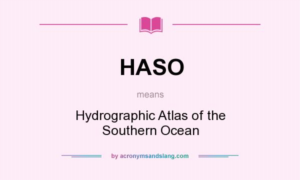 What does HASO mean? It stands for Hydrographic Atlas of the Southern Ocean
