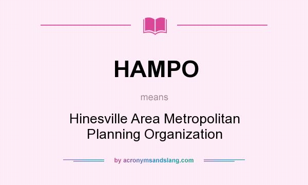 What does HAMPO mean? It stands for Hinesville Area Metropolitan Planning Organization