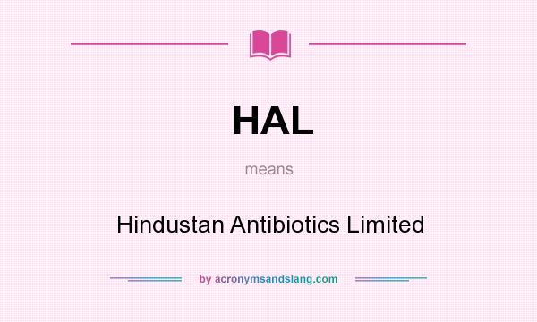 What does HAL mean? It stands for Hindustan Antibiotics Limited