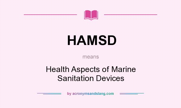 What does HAMSD mean? It stands for Health Aspects of Marine Sanitation Devices