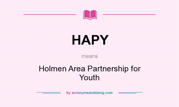 What does HAPY mean? It stands for Holmen Area Partnership for Youth