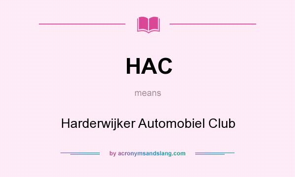 What does HAC mean? It stands for Harderwijker Automobiel Club