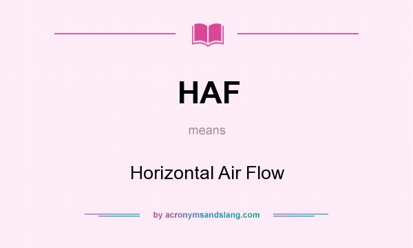 What does HAF mean? It stands for Horizontal Air Flow
