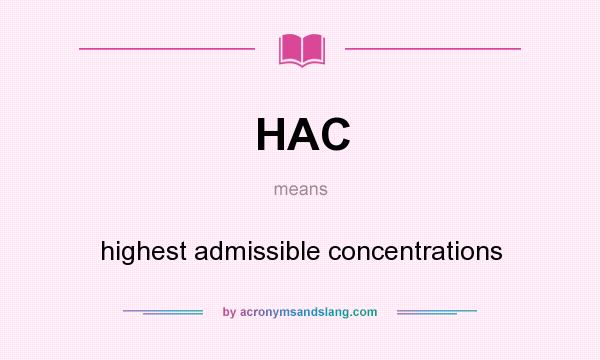 What does HAC mean? It stands for highest admissible concentrations