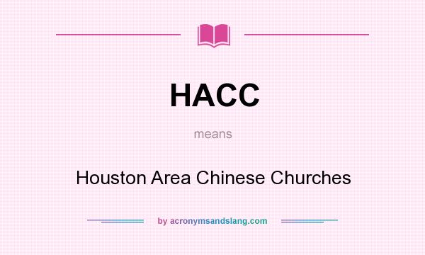 What does HACC mean? It stands for Houston Area Chinese Churches