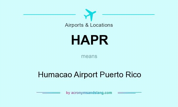 What does HAPR mean? It stands for Humacao Airport Puerto Rico