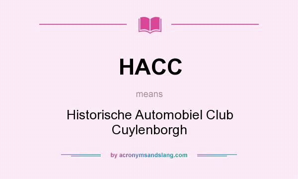 What does HACC mean? It stands for Historische Automobiel Club Cuylenborgh