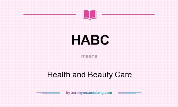 What does HABC mean? It stands for Health and Beauty Care
