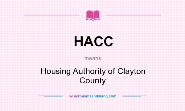 What does HACC mean? It stands for Housing Authority of Clayton County