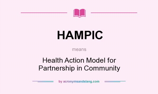 What does HAMPIC mean? It stands for Health Action Model for Partnership in Community
