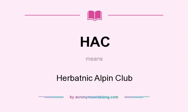What does HAC mean? It stands for Herbatnic Alpin Club