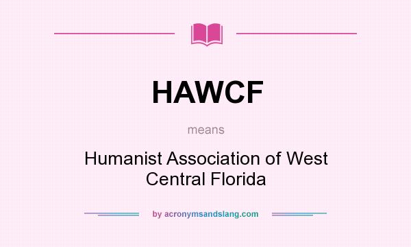 What does HAWCF mean? It stands for Humanist Association of West Central Florida