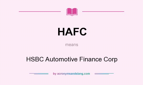 What does HAFC mean? It stands for HSBC Automotive Finance Corp