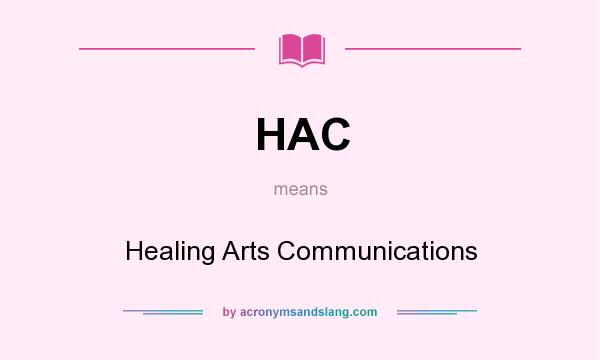 What does HAC mean? It stands for Healing Arts Communications