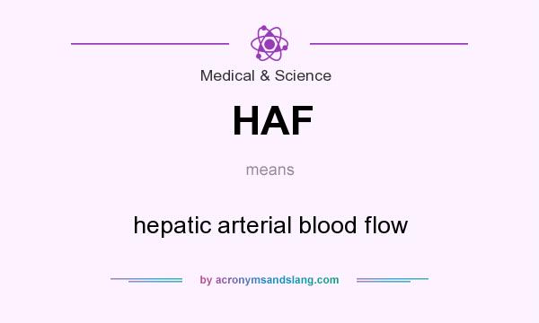 What does HAF mean? It stands for hepatic arterial blood flow