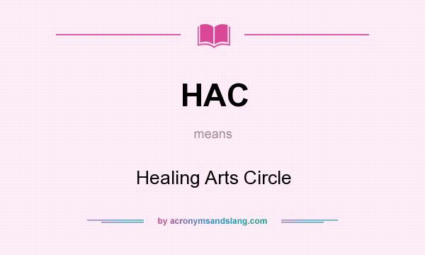 What does HAC mean? It stands for Healing Arts Circle