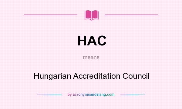 What does HAC mean? It stands for Hungarian Accreditation Council