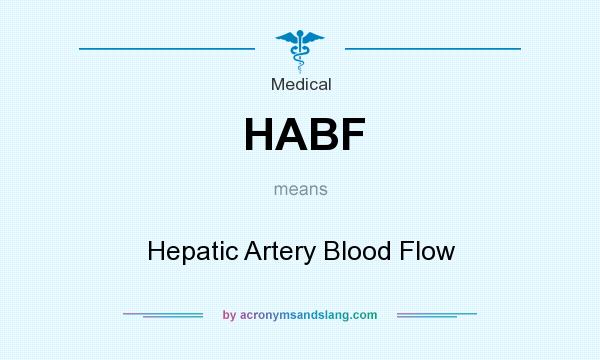 What does HABF mean? It stands for Hepatic Artery Blood Flow