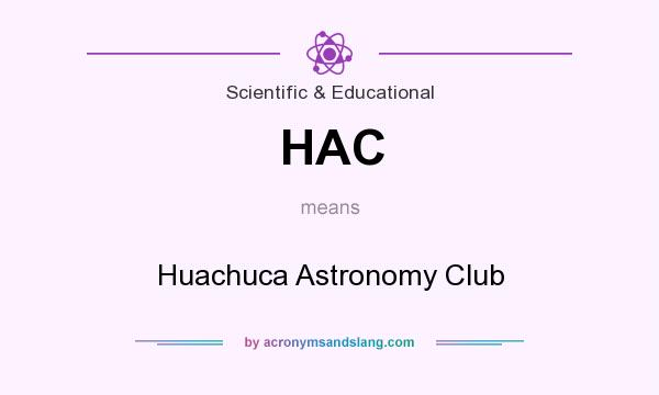 What does HAC mean? It stands for Huachuca Astronomy Club